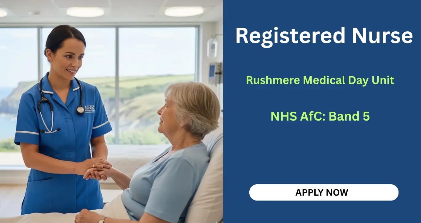 Registered Nurse  Band 5 Rushmere Medical Day Unit openings 2025